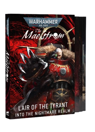 Warhammer: 40K - The Maelstrom: Lair Of The Tyrant Into The Nightmare Realm