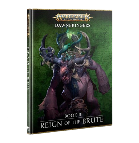 Warhammer: Age of Sigmar - Dawnbringers Book 2: Reign of the Brute