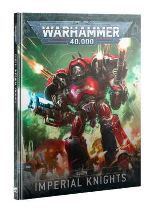 Warhammer: 40K - Imperial Knights Codex