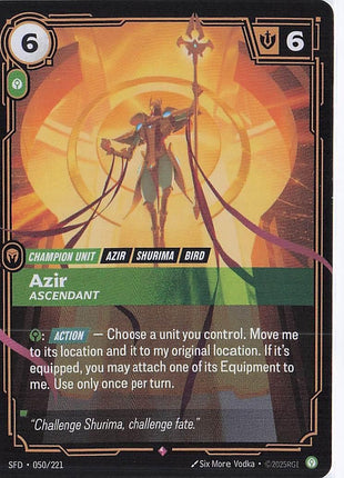 Azir, Ascendant 050/221